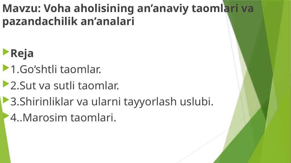 Voha aholisining an’anaviy taomlari va pazandachilik an’analari