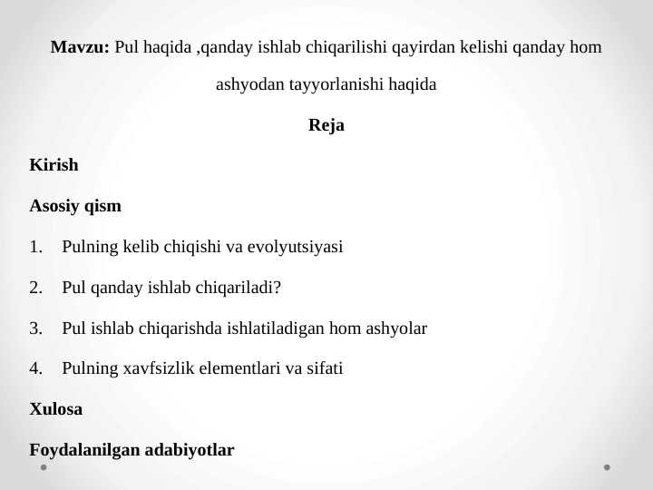 Pul haqida ,qanday ishlab chiqarilishi qayirdan kelishi qanday hom ashyodan tayyorlanishi haqida