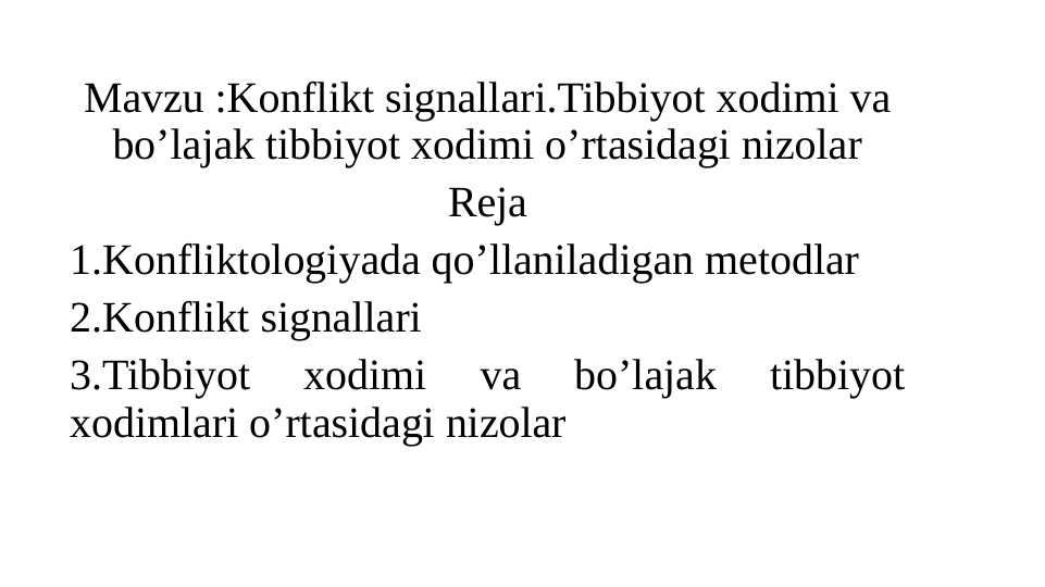 Konflikt signallari.Tibbiyot xodimi va bo’lajak tibbiyot xodimi o’rtasidagi nizolar