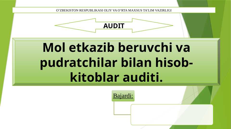 Mol yetkazib beruvchi va pudratchilar bilan hisob-kitoblar auditi UMUMIY