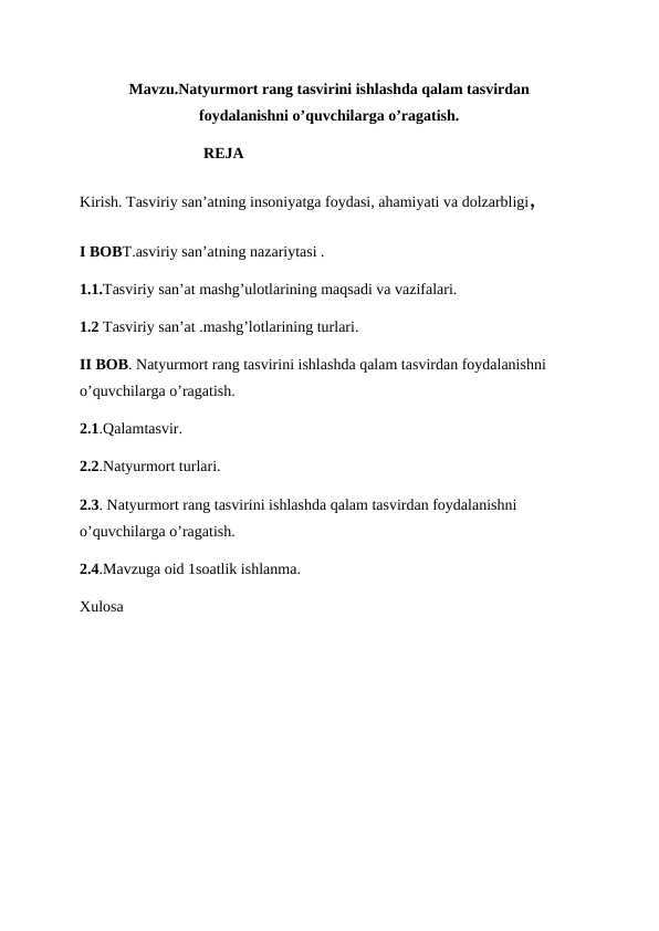 Nаtyurmоrt rаng tаsvirini ishlаshdа qаlаm tаsvirdаn   fоydаlаnishni о’quvchilаrgа о’rаgаtish