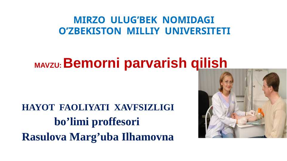 MAVZU: Bemorni parvarish qilish