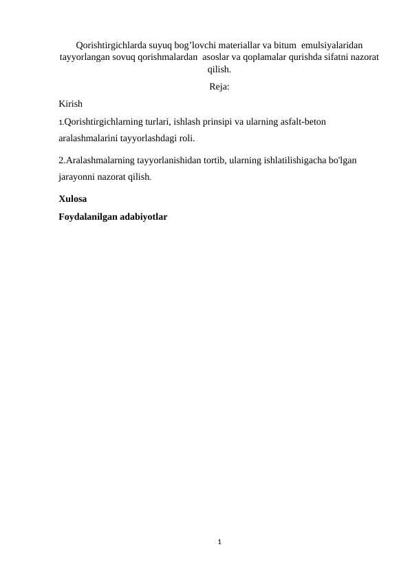 Qorishtirgichlarda suyuq bog’lovchi materiallar va bitum  emulsiyalaridan tayyorlangan sovuq qorishmalardan  asoslar va qoplamalar qurishda sifatni nazorat qilish. M.docx