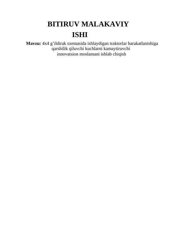 4x4 g’ildirak sxemasida ishlaydigan traktorlar harakatlanishiga qarshilik qiluvchi kuchlarni kamaytiruvchi  innovatsion moslamani ishlab chiqish