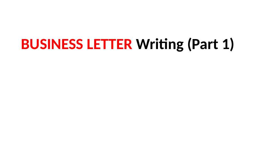 BUSINESS LETTER Writing (Part 1)