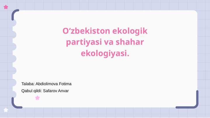 Oʻzbekiston ekologik partiyasi va Shahar ekologiyasi