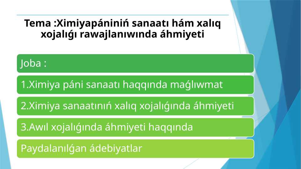 Ximiyapániniń sanaatı hám xalıq xojalıǵı rawajlanıwında áhmiyeti