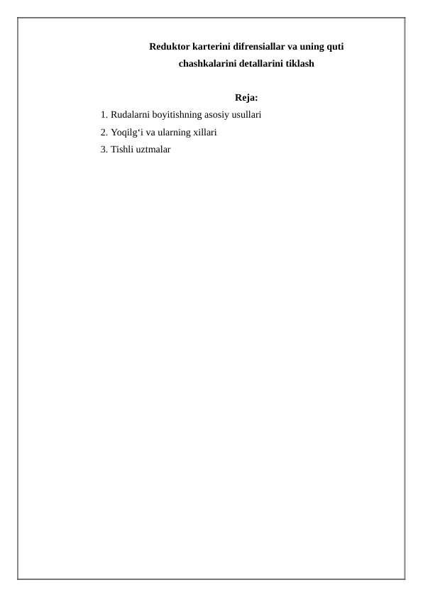 Reduktor karterini difrensiallar va uning quti chashkalarini detallarini tiklash