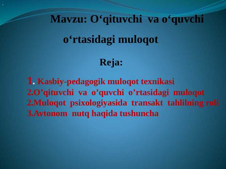 O‘qituvchi  va o‘quvchi  o‘rtasidagi muloqot