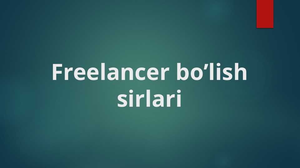 Freelancer bo’lish sirlari