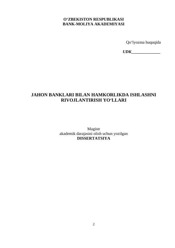 JAHON BANKLARI BILAN HAMKORLIKDA ISHLASHNI RIVOJLANTIRISH YO‘LLARI DISSERTATSIYA