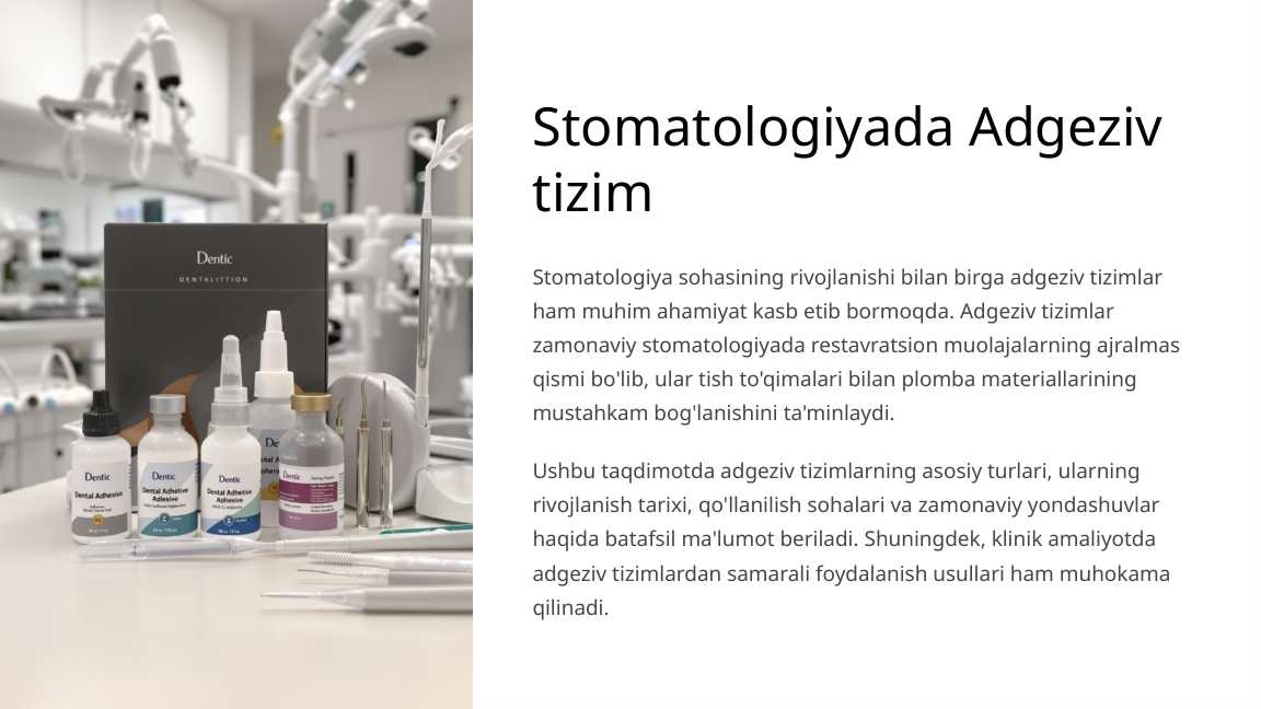 Adgeziv tizimi.