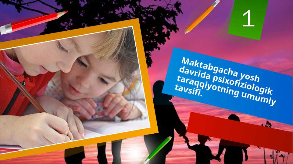 Maktabgacha yosh davrida psixofiziologik taraqqiyotning umumiy tavsifi.