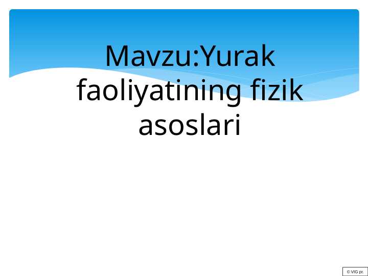YURAK FAOLIYATINING FIZIK ASOSLARI