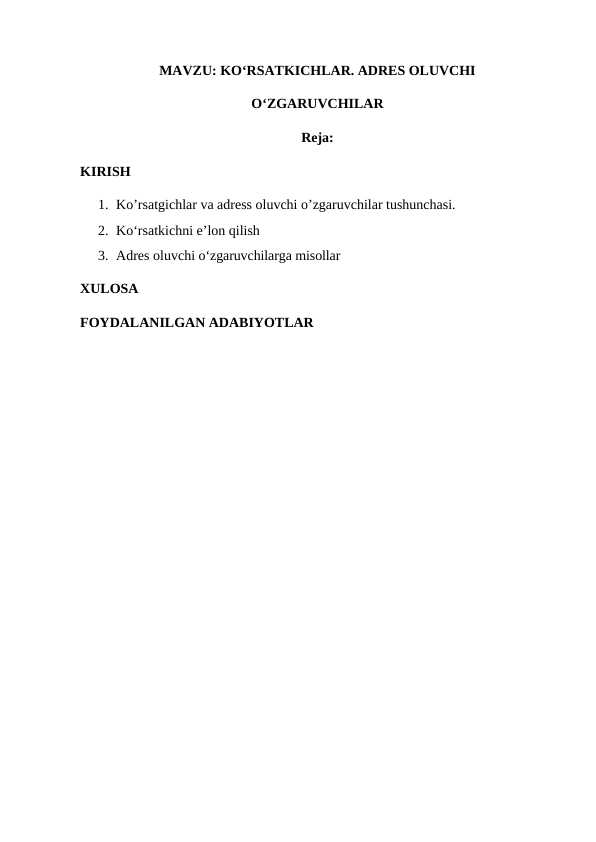 KOʻRSATKICHLAR. ADRES OLUVCHI OʻZGARUVCHILAR