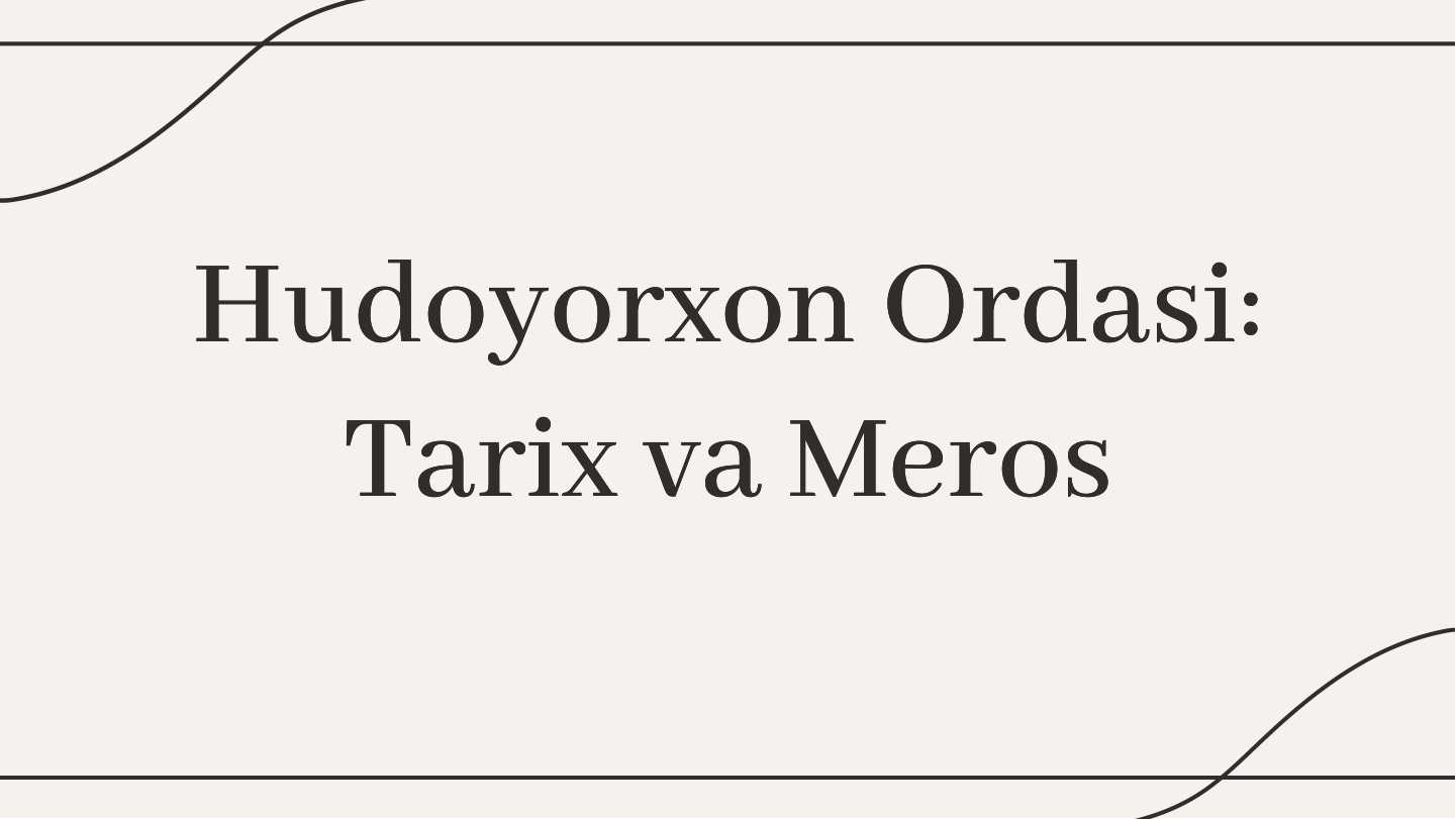 Hudoyorxon Ordasi Tarix va Meros