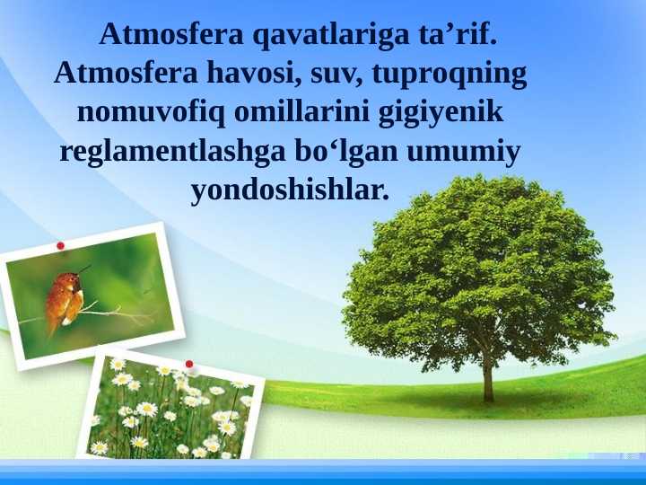 Atmosfera qavatlariga ta’rif. Atmosfera havosi, suv, tuproqning nomuvofiq omillarini gigiyenik reglamentlashga bo‘lgan umumiy yondoshishlar