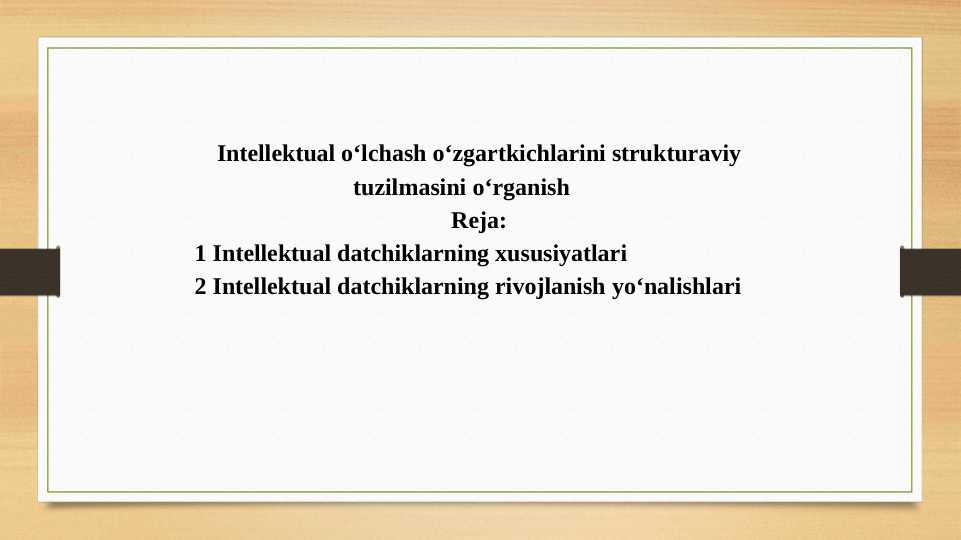 Intellektual o‘lchash o‘zgartkichlarini strukturaviy tuzilmasini o‘rganish