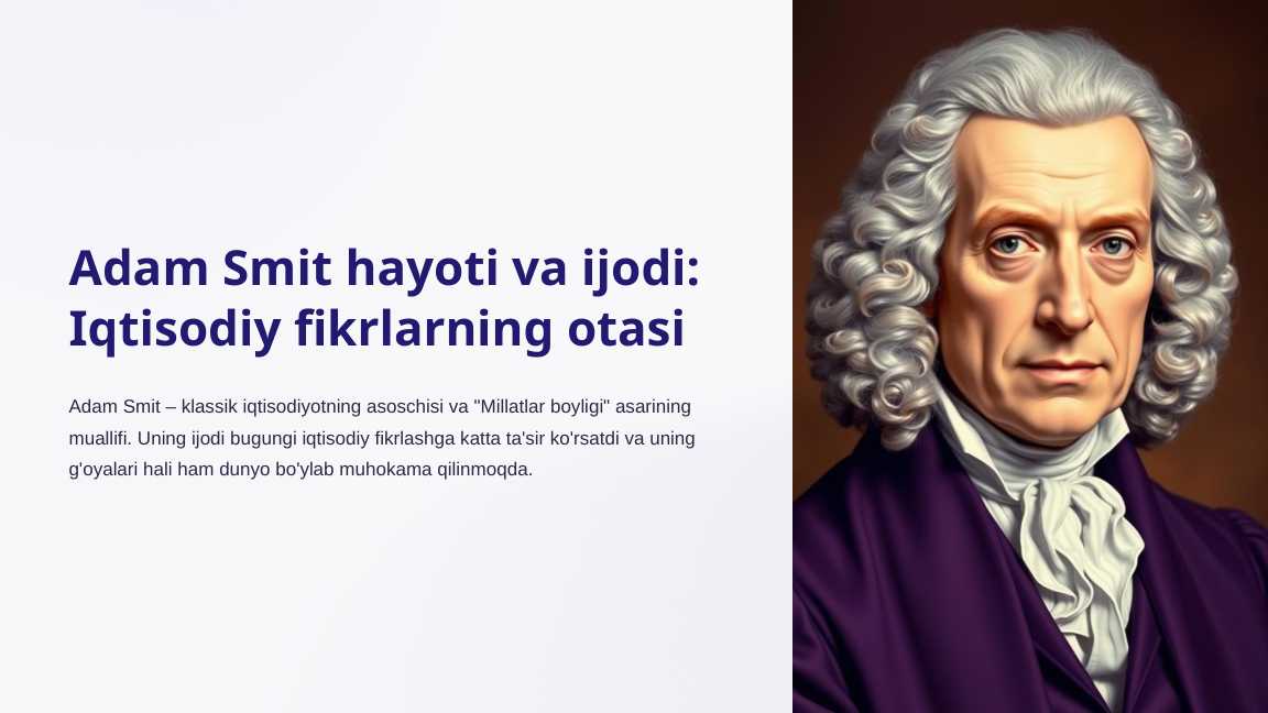 Adam Smit hayoti va ijodi: Iqtisodiy fikrlarning otasi