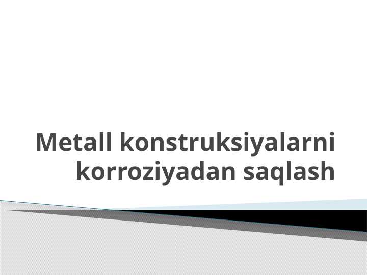 Metall konstruksiyalarni korroziyadan saqlash