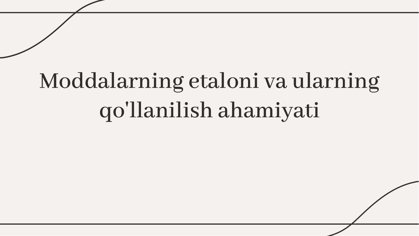 Moddalarning etaloni va ularning qo'llanilish ahamiyati