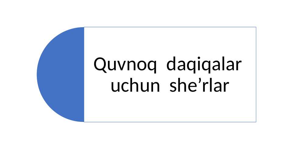 Quvnoq  daqiqalar  uchun  she’rlar