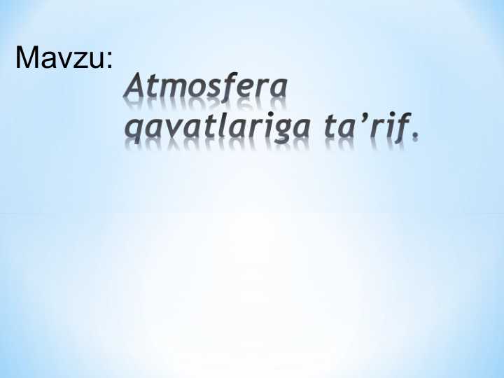 Atmosfera qavatlariga ta’rif.