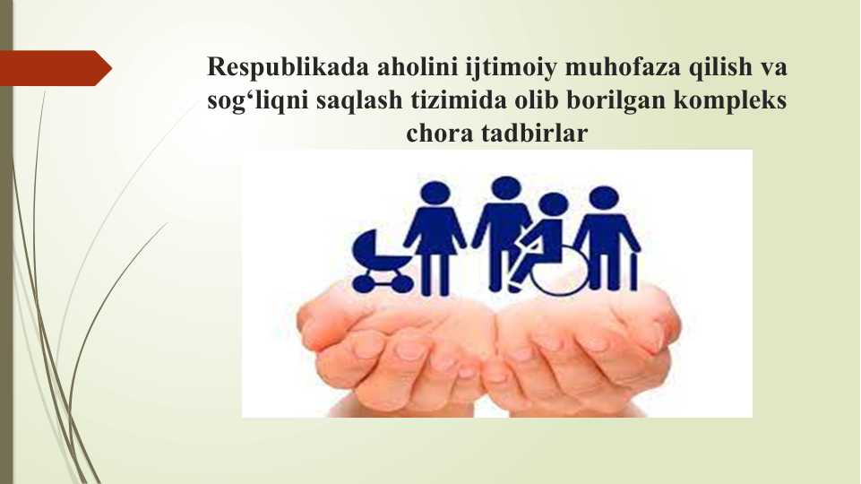 Respublikada aholini ijtimoiy muhofaza qilish va sog‘liqni saqlash tizimida olib borilgan kompleks chora tadbirlar
