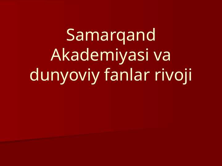 Samarqand Akademiyasi va dunyoviy fanlar rivoji