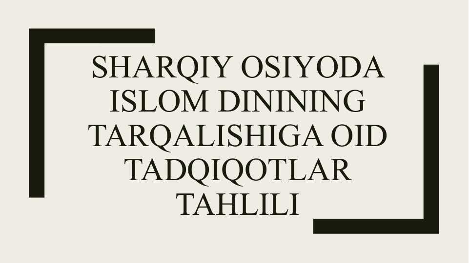 Sharqiy osiyoda islom dinining tarqalishiga oid tadqiqotlar tahlili