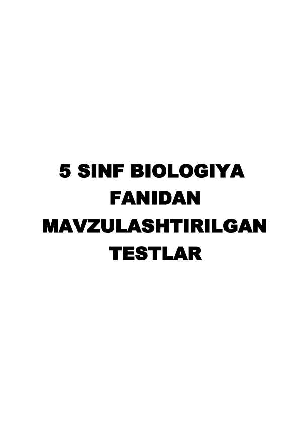 5 sinf biologiya fanidan to'lliq mavzulashtirilgan testlar