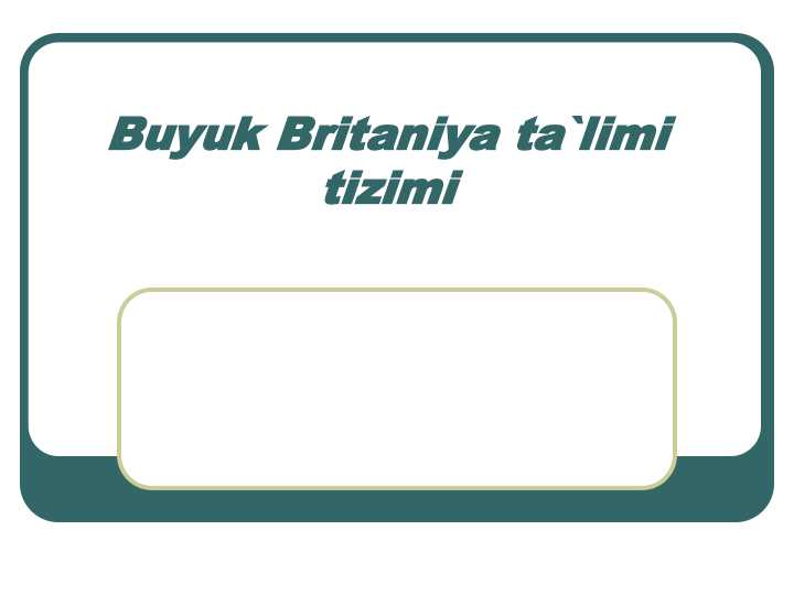 Buyuk Britаniya tа`limi tizimi