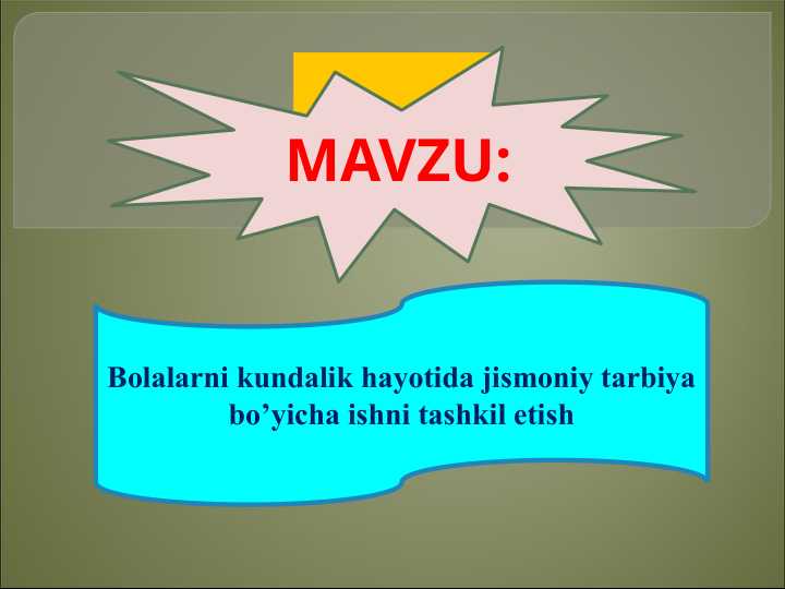 Bolalarni kundalik hayotida jismoniy tarbiya bo’yicha ishni tashkil etish