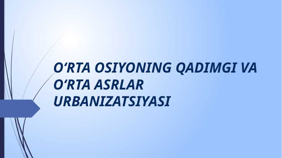 O'rta Osiyoning qadimgi va o'rta asrlar urbanizatsiyasi