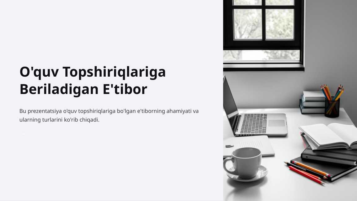 O'quv Topshiriqlariga Beriladigan E'tibor