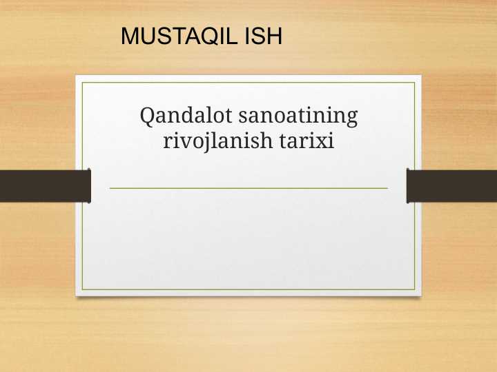 Qandalot sanoatining rivojlanish tarixi