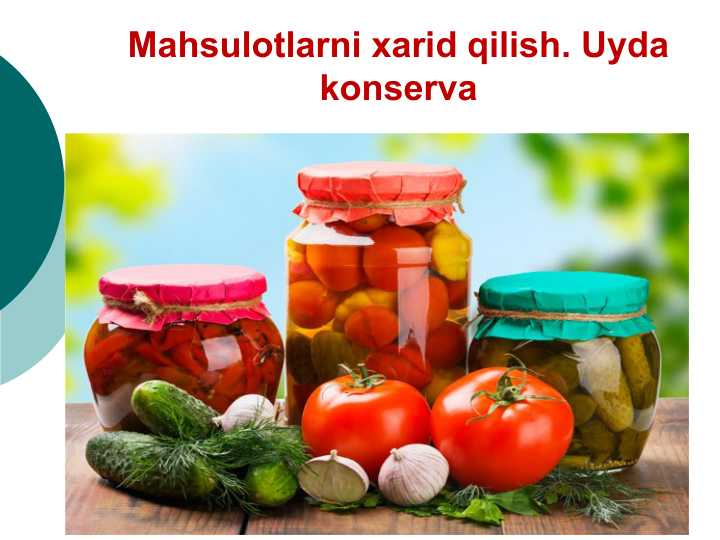 Mahsulotlarni xarid qilish. Uyda konserva