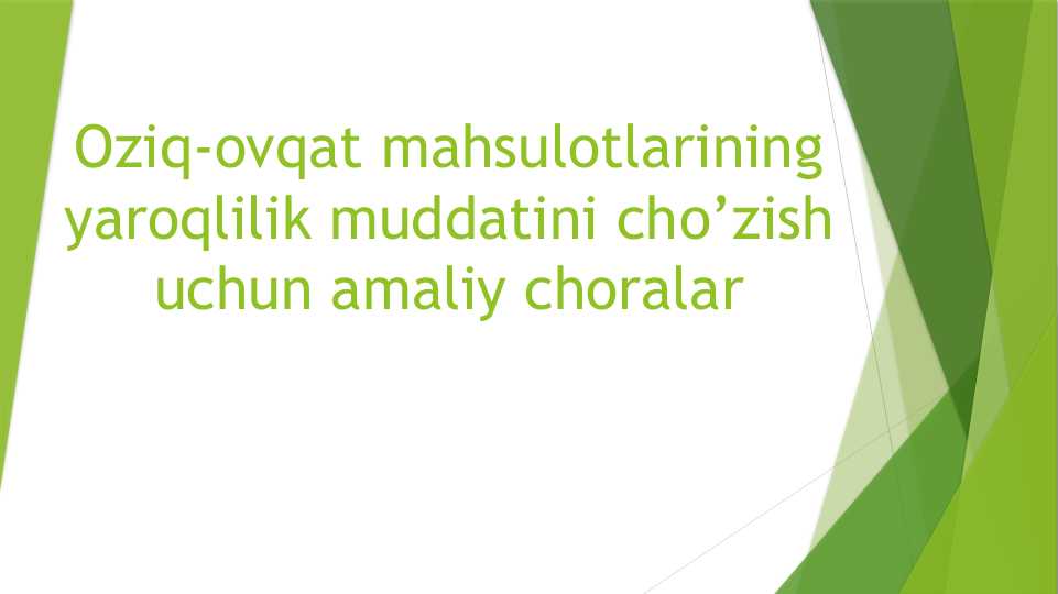 Oziq-ovqat mahsulotlarining yaroqlilik muddatini cho’zish uchun amaliy choralar
