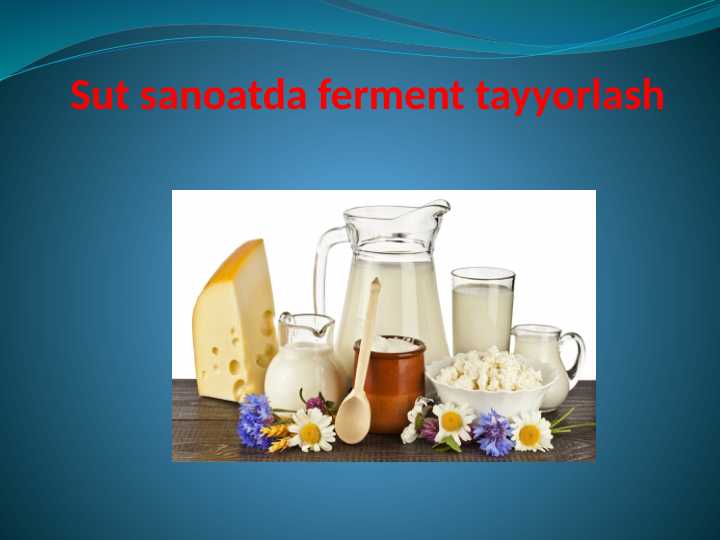 Sut sanoatda ferment tayyorlash