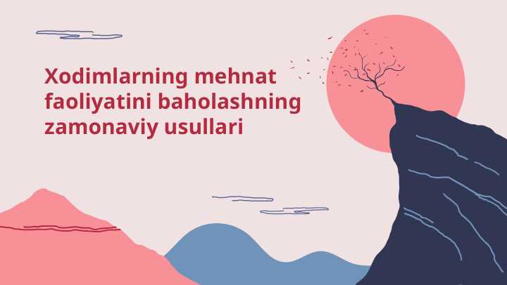 Xodimlarning mehnat faoliyatini baholashning zamonaviy usullari