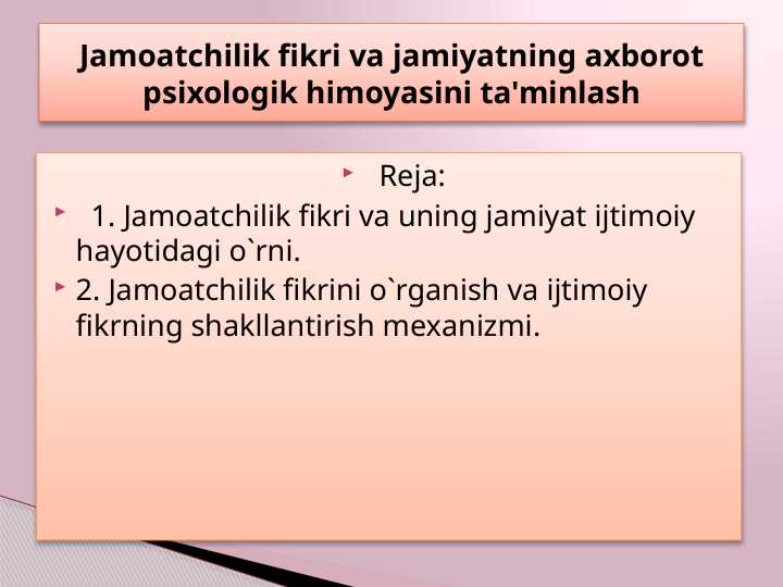 Jamoatchilik fikri va jamiyatning axborot psixologik himoyasini ta'minlash