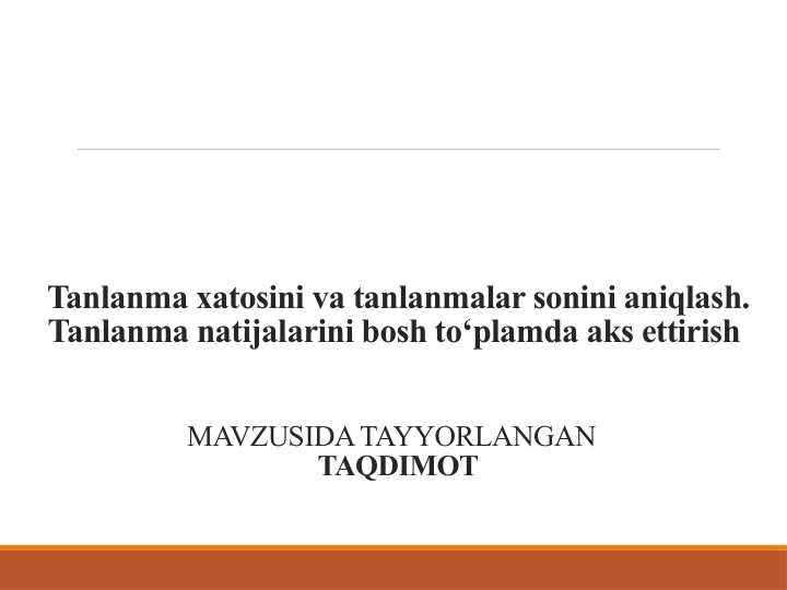 Tanlanma xatosini va tanlanmalar sonini aniqlash. Tanlanma natijalarini bosh to‘plamda aks ettirish
