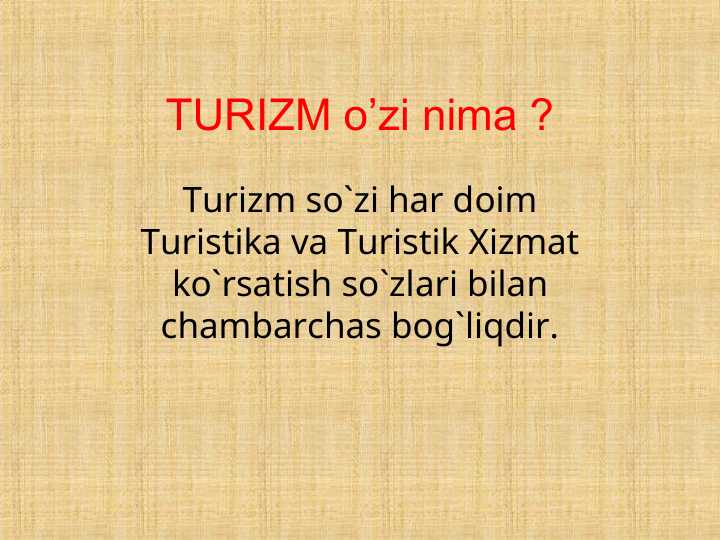 TURIZM o’zi nima