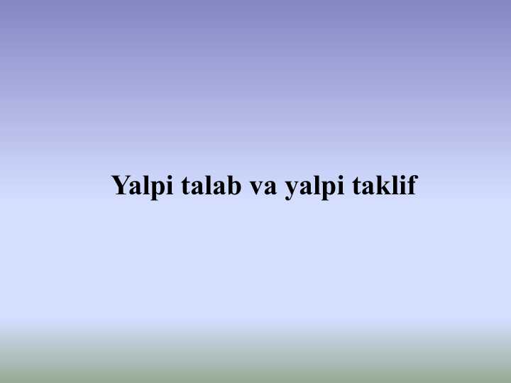 Yalpi talab va yalpi taklif (2)