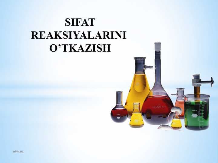 SIFAT REAKSIYALARINI  O’TKAZISH
