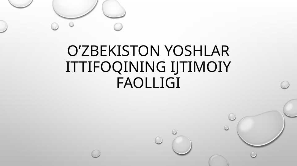 O’zbekiston yoshlar ittifoqining ijtimoiy faolligi