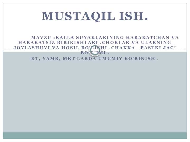 Kalla suyaklarining harakatchan va harakatsiz birikishlari .Choklar va ularning joylashuvi va hosil bo’lishi .Chakka –pastki jag’ bo’g’imi .