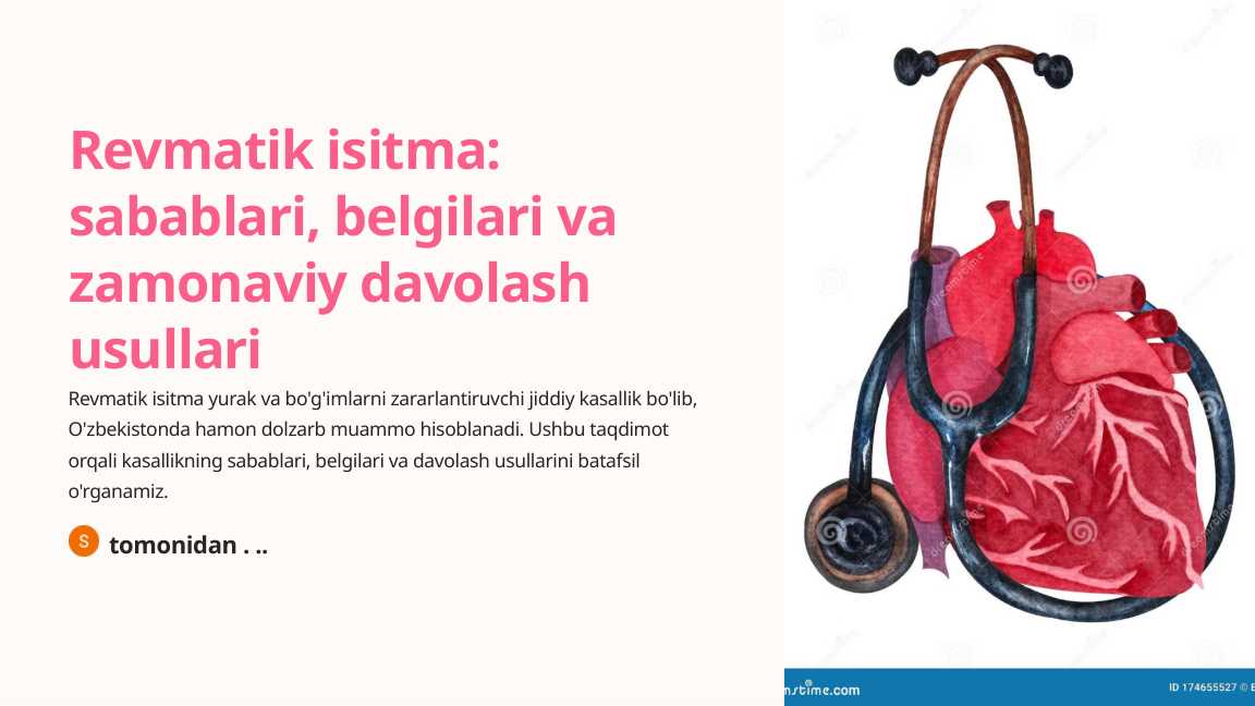 Revmatik isitma sabablari, belgilari va zamonaviy davolash usullari 2