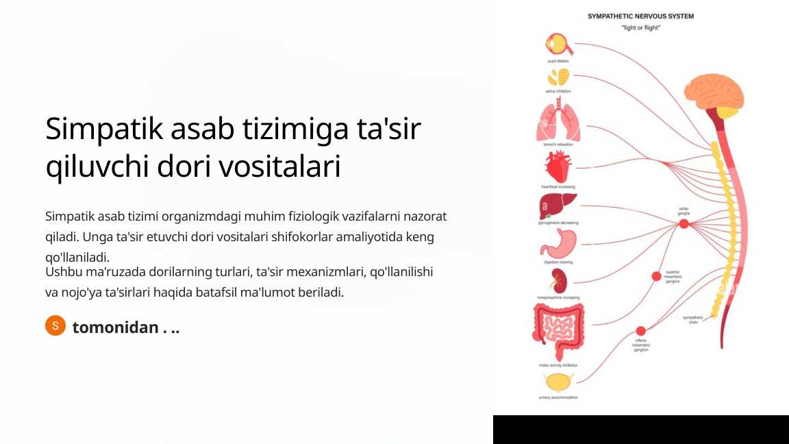 Simpatik asab tizimiga ta'sir qiluvchi dori vositalari