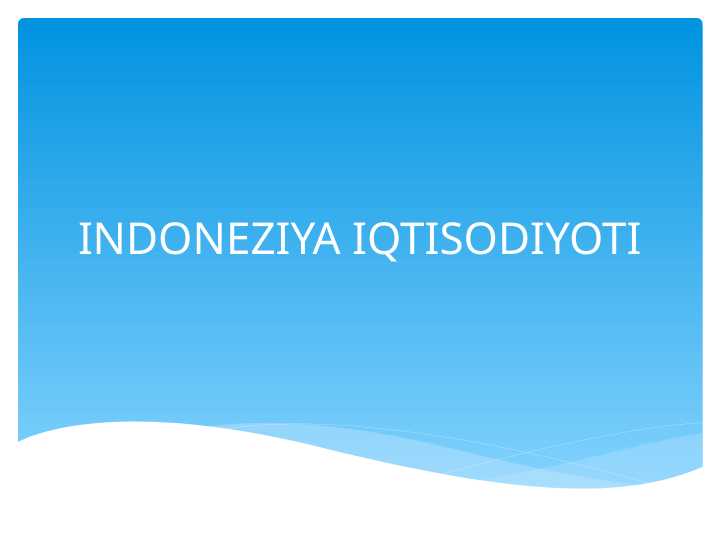 INDONEZIYA IQTISODIYOTI